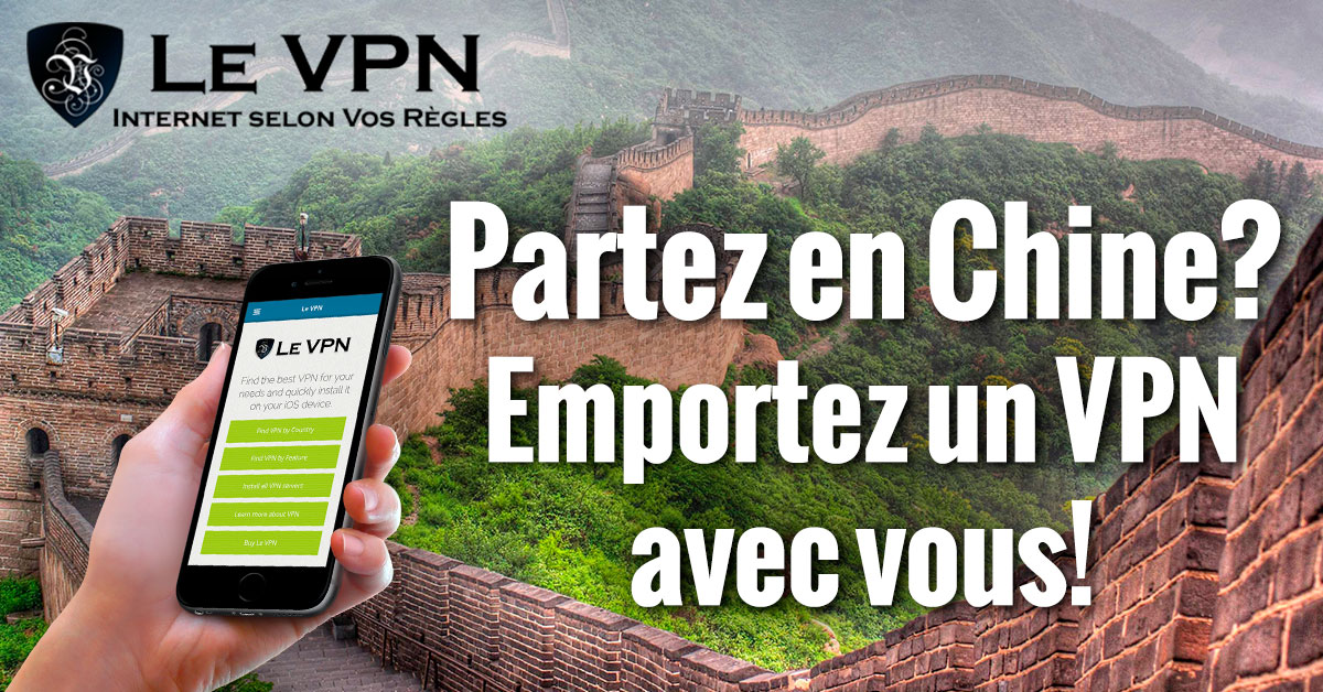 VPN en Chine | VPN pour la Chine | Le VPN