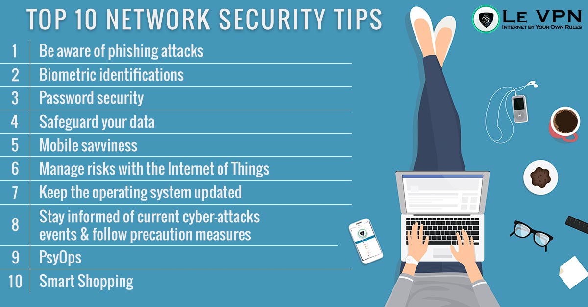 Top 10 Network Security Tips for 2018 | How to stay safe digitally safe in 2018? Le VPN team has prepared for you the Top 10 Network Security Tips for 2018. | Le VPN