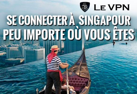 Le VPN Singapour | VPN Singapore