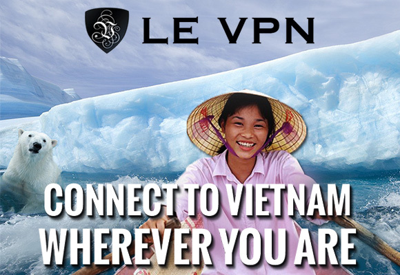 Le VPN in Vietnam | VPN for Vietnam | Vietnam IP